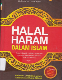 Image of Halal Haram dalam Islam: Akidah I Ibadah I Akhlak I Muamalah Makanan I Pernikahan I Pakaian Hukum I Hiburan