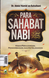 Image of Para Sahabat Nabi: Kisah Perjuangan, Pengorbanan, dan Keteladanan = Shuwar Min Siyar ash-Shahabah