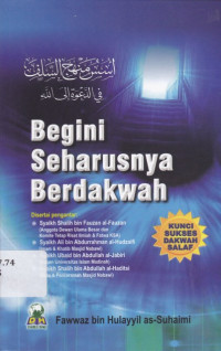 Image of Begini Seharusnya Berdakwah = Usus Manhaj al salafi fi al Da'wah Ilallah