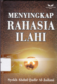 Image of Menyingkap Rahasia Ilahi= Sirrul Asrar wa Maharul 'Anwaar